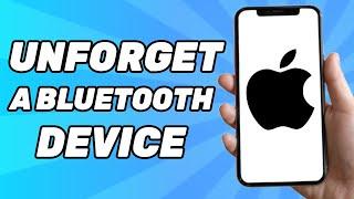 How To “Unforget” A Bluetooth Device on iPhone