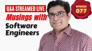 Q&A EP 077 | Career In Information Technology | Musings with Software Engineers