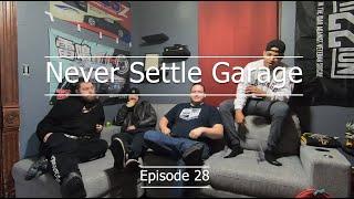 NEVER SETTLE GARAGE PODCAST EPISODE 28