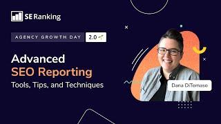 Advanced SEO Reporting: Tools, Tips, and Techniques