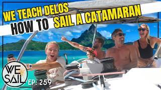 WE Teach Delos How to Sail a Catamaran | Episode 259