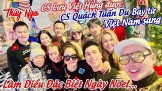 CS Lưu Việt Hùng được CS Quách Tuấn Du bay từ Việt Nam sang làm điều đặc biệt ngày Noel..