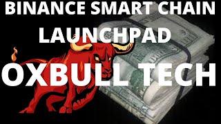 Oxbull tech Launchpad on Binance Smart Chain How to invest?