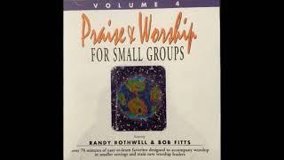 For Small Groups Randy Rothwell & Bob Fitts 1997 Full Album