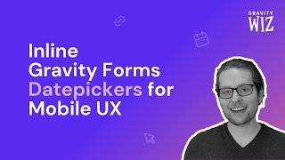 Creating Inline Gravity Forms Datepickers for Mobile UX