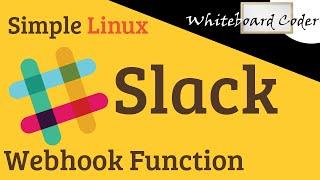 Simple Linux Slack Incoming Webhooks Function