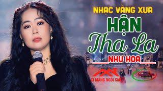 Nhạc Vàng Xưa Ít Người Biết Đến Hay Nhất - Lk Hận Tha La Mới Đét | Nhạc Vàng Như Hoa 2022 Hay Nhất