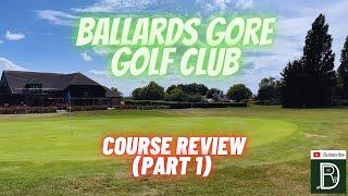 Ballards Gore Golf Club - Course Review (Part 1)​ @GOLFDreamvsReality