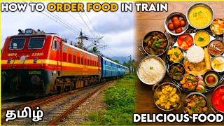 How To Order Delicious Food in Train at Your Seat | E-Catering | Tamil