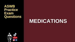 Medications On The ASWB LMSW/LCSW Exam That Are Easy To Remember