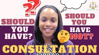 Should You Have Consultation? | Little Law, P.A