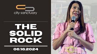 THE SOLID ROCK | PASTORA MALOU LIWANAG | CITY SANCTUARY