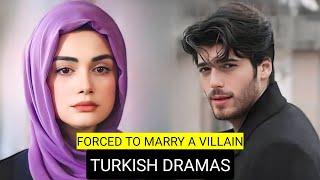 Top 10 Force To Marry A Villain Turkish Drama Series