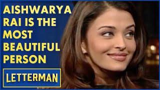 Aishwarya Rai Is The Most Beautiful Person In The World | David Letterman