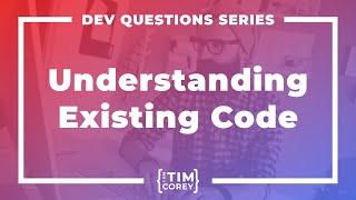 How Do I Understand a Complex Codebase At Work?