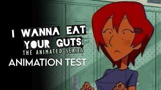 I WANNA EAT YOUR GUTS - Animation Test