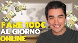 Fare 100€ al Giorno ONLINE  6 MODI PER GUADAGNARE DA CASA