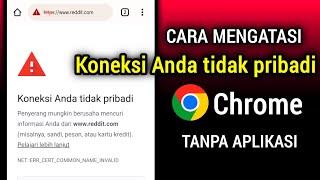 Cara mengatasi Koneksi Anda tidak pribadi di google chrome | google chrome error