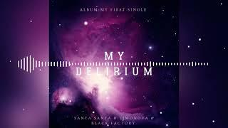 Sanya Sanya & LiMoNoVa & Black Factory - My Delirium