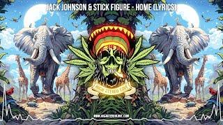 Jack Johnson & Stick Figure - Home ️ (New Reggae 2024 / Cali Reggae 2024 / Reggae Lyric Video)