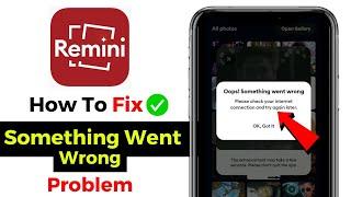 Remini something went wrong problem || Remini something went wrong problem solve