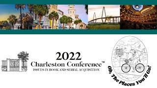 2022 Charleston Conference Update