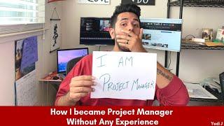 How I Became Project Manager with No Experience | Skills Required to be Project Manager - Part 1