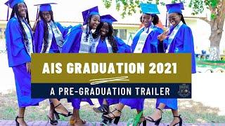 AIS PRE-GRADUATION 2021 FILM TRAILER | Association International School Ghana