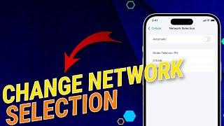 How To Change Network Selection On iPhone