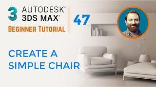 Create a Simple Chair | 3ds Max Tutorial #47