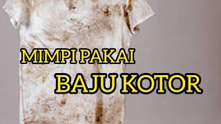 Mimpi memakai baju kotor - ini arti nya