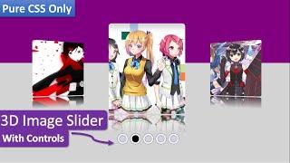 3D Image Slider Using Pure HTML and CSS | Image Slider With Controls Using Radio Buttons And  CSS.