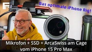 Das optimale iPhone Rig! - Mikrofon + SSD + ArcaSwiss am Cage des iPhone 15 Pro Max