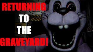 RETURNING BACK TO THE GRAVEYARD!!! Graveyard Shift at Freddy's