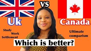 UK Vs Canada: Which Country Is Best For Study, Work, Live and Permanent Residency