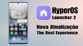 HyperOS Launcher 2 - Nova Atualizalção - A Melhor Expeirência Que já Tive - Tá Lisa D+