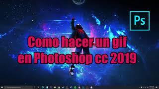 Tutorial de como hacer un gif en Photoshop cc 2019 (Fácil y Sencillo)