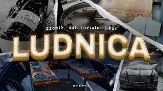 DzoniX feat. Invictus Leon - LUDNICA (Official Music Video)