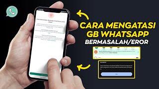 UPDATE GB WHATSAPP TERBARU 2024 | CARA ATASI GB WHATSAPP EROR