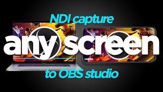 Send ANY screen, Windows, Mac, iPhone or iPad to OBS Studio via NewTek NDI!