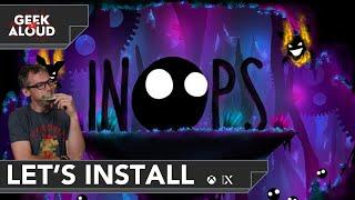 Let's Install - Inops [Xbox Series X]