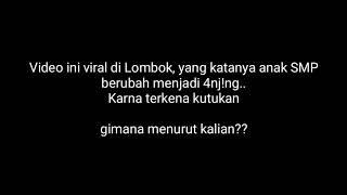 VIRAL!! Anak SMP Di Lombok Berubah Menjadi Anjing