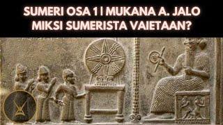 Sumeri osa 1 | Miksi Sumerista vaietaan? | Keskustelemassa Alexander Jalo