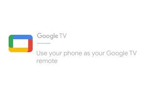 Use your phone as your Google TV remote | Google TV