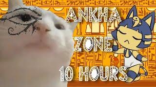 Ankha Zone 10 Hours