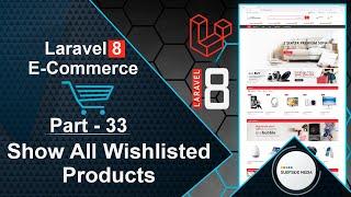Laravel 8 E-Commerce - Show All Wishlisted Products