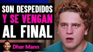 Son Despedidos Y Se Vengan Al Final | Dhar Mann Studios