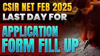 CSIR NET Feb 2025 Last Day For Application Form Fill Up | CSIR NET Chemical Science | IFAS