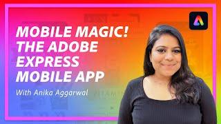 Mobile Magic – The Adobe Express Mobile App