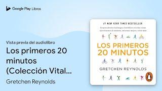 Los primeros 20 minutos (Colección Vital):… de Gretchen Reynolds · Vista previa del audiolibro